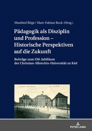Pädagogik als Disziplin und Profession – Historische Perspektiven auf die Zukunft