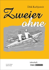 Zweier ohne – Dirk Kurbjuweit – Lehrerheft - Cornelia Zenner, Günter Krapp