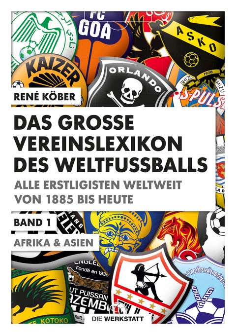 Das gro&szlig;e Vereinslexikon des Weltfu&szlig;balls - Ren&eacute; K&ouml;ber