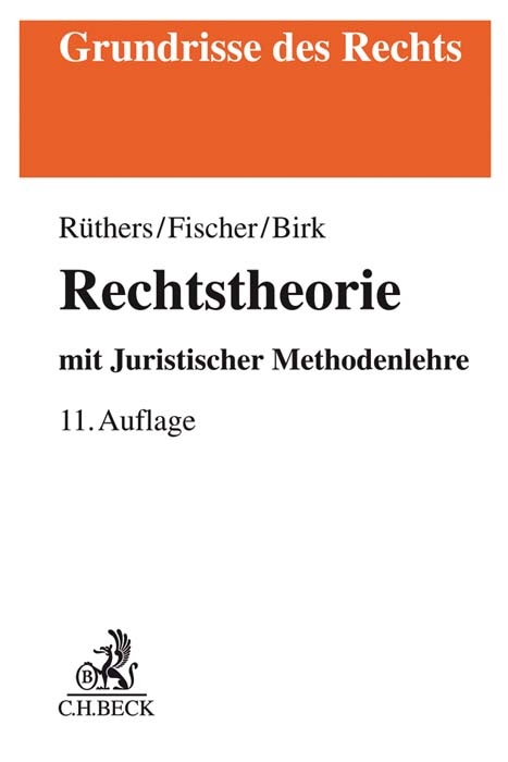 Rechtstheorie - Bernd R&uuml;thers, Christian Fischer, Axel Birk