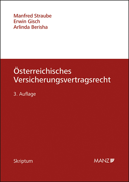 &Ouml;sterreichisches Versicherungsvertragsrecht - Manfred Straube, Erwin Gisch, Arlinda Berisha