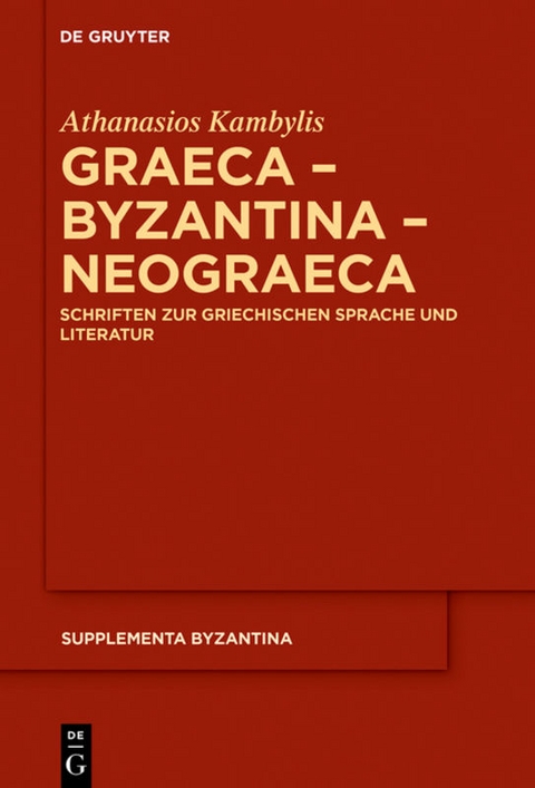 Graeca &ndash; Byzantina &ndash; Neograeca - Athanasios Kambylis