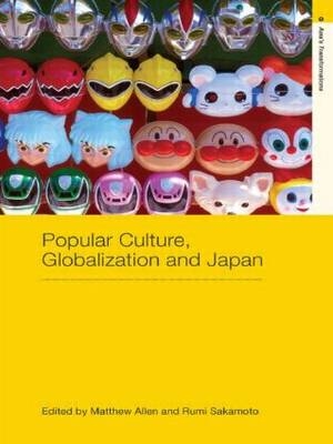Popular Culture, Globalization and Japan - 