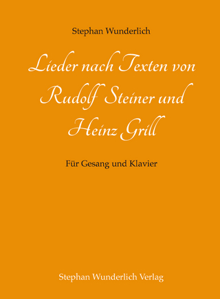 Lieder nach Texten von Rudolf Steiner und Heinz Grill