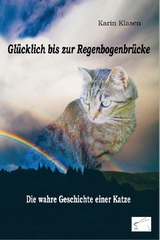 Gl&uuml;cklich bis zur Regenbogenbr&uuml;cke - Karin Klasen