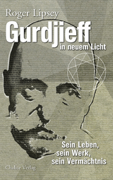 Gurdjieff in neuem Licht - Roger Lipsey