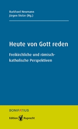 Heute von Gott reden - Burkhard Neumann