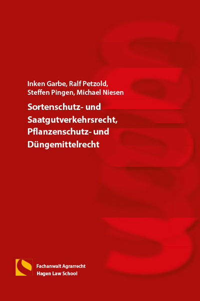 Sortenschutz- und Saatgutverkehrsrecht, Pflanzenschutz- und D&uuml;ngemittelrecht - Inken Garbe, Ralf Petzold, Steffen Pingen, Michael Niesen
