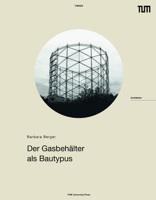 Der Gasbehälter als Bautypus