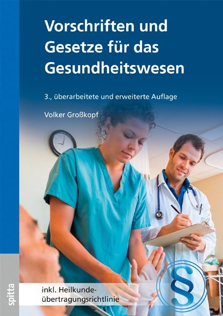 Vorschriften und Gesetze f&uuml;r das Gesundheitswesen - Volker Gro&szlig;kopf