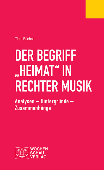 Der Begriff "Heimat" in rechter Musik - Timo B&uuml;chner