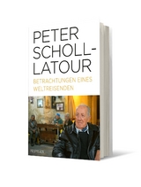 Betrachtungen eines Weltreisenden - Peter Scholl-Latour