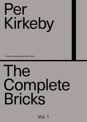 Per Kirkeby. The Complete Bricks. Vol. 1 . The Installations / Catalogue Raisonn&eacute; - 