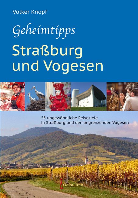 Geheimtipps - Stra&szlig;burg und Vogesen - Volker Knopf