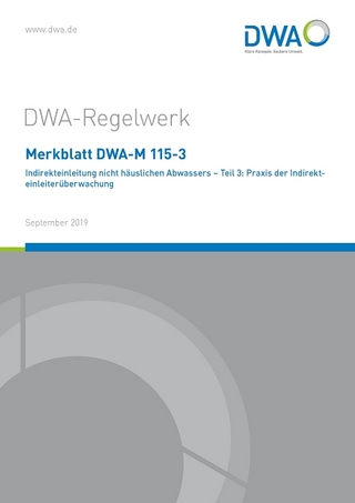 Merkblatt DWA-M 115-3 Indirekteinleitung nicht häuslichen Abwassers - Teil 3: Praxis der Indirekteinleiterüberwachung