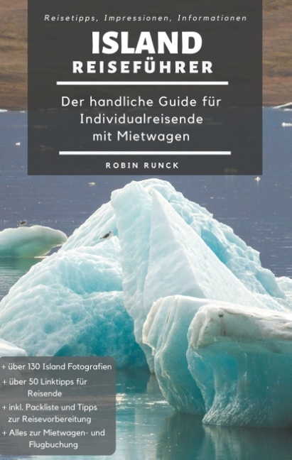 Island Reisef&uuml;hrer - Der handliche Guide f&uuml;r Individualreisende mit Mietwagen - Robin Runck