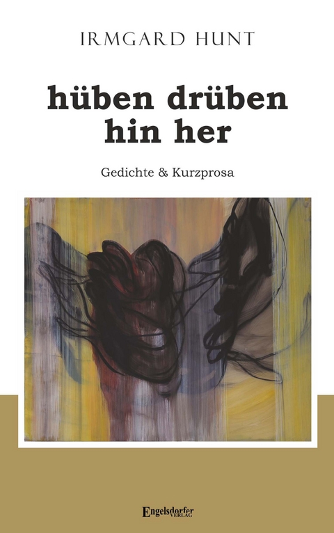 h&uuml;ben dr&uuml;ben hin her - Irmgard Hunt