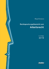 Rechtsprechungsübersicht zum Arbeitsrecht - Bopp, Peter; Georgiou, Christina