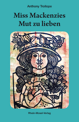 Miss Mackenzies Mut zu lieben - Trollope, Anthony