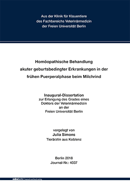 Hom&ouml;opathische Behandlung akuter geburtsbedingter Erkrankungen in der fr&uuml;hen Puerperalphase beim Milchrind - Julia Simons