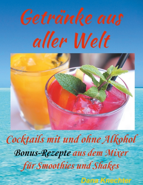 Getränke aus aller Welt - Dana Knechter