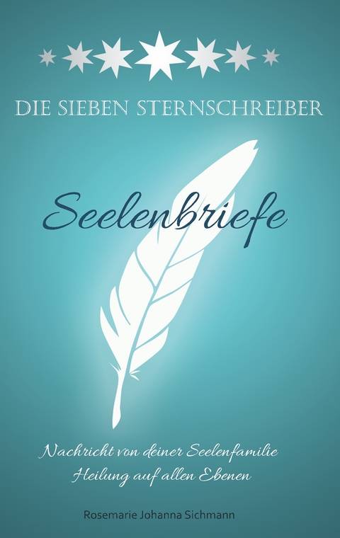 Die Sieben Sternschreiber - Rosemarie Johanna Sichmann