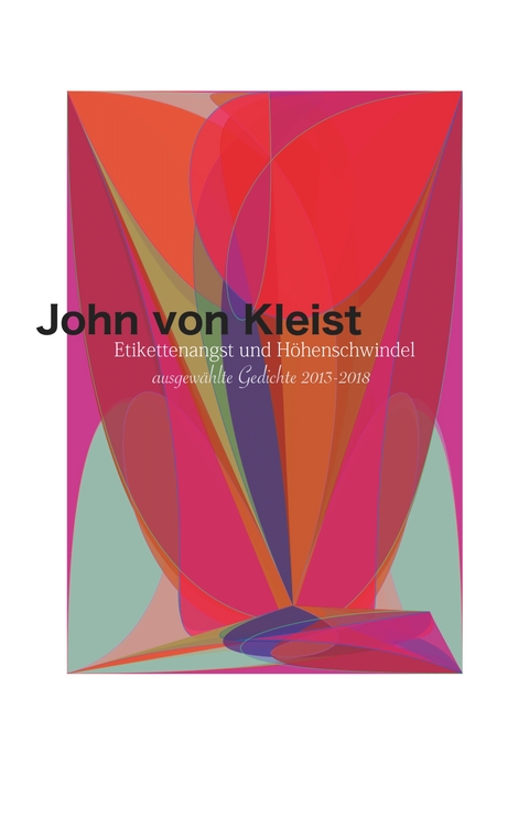 Etikettenangst und H&ouml;henschwindel - John von Kleist