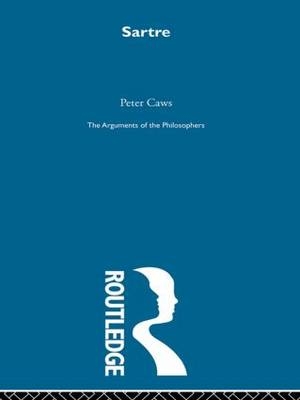 Sartre (Arguments of the Philosophers) - Graduate School) Caws Mary Ann (the City University of New York City University of New York,  Peter Caws