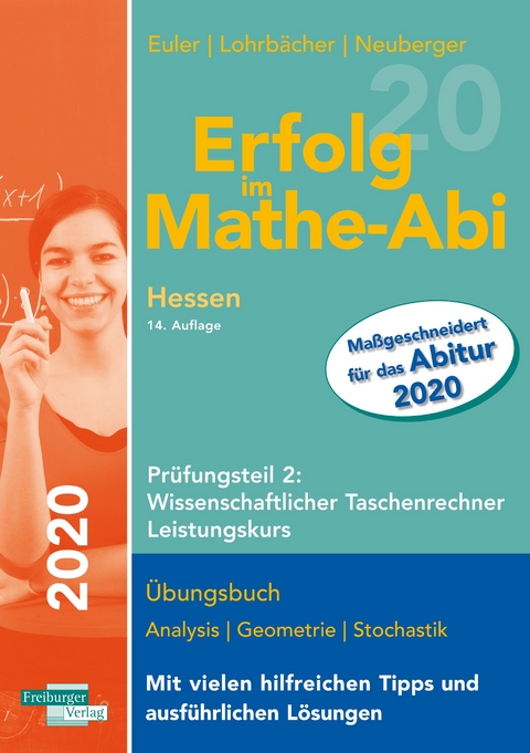 Erfolg im Mathe-Abi 2020 Hessen Leistungskurs Pr&uuml;fungsteil 2: Wissenschaftlicher Taschenrechner - Sabine Euler, Jochen Lohrb&auml;cher, Peter Neuberger