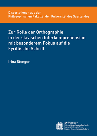 Zur Rolle der Orthographie in der slavischen Interkomprehension mit besonderem Fokus auf die kyrillische Schrift
