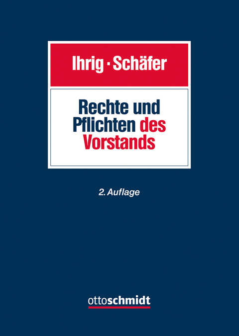Rechte und Pflichten des Vorstands - Hans-Christoph Ihrig, Carsten Sch&auml;fer