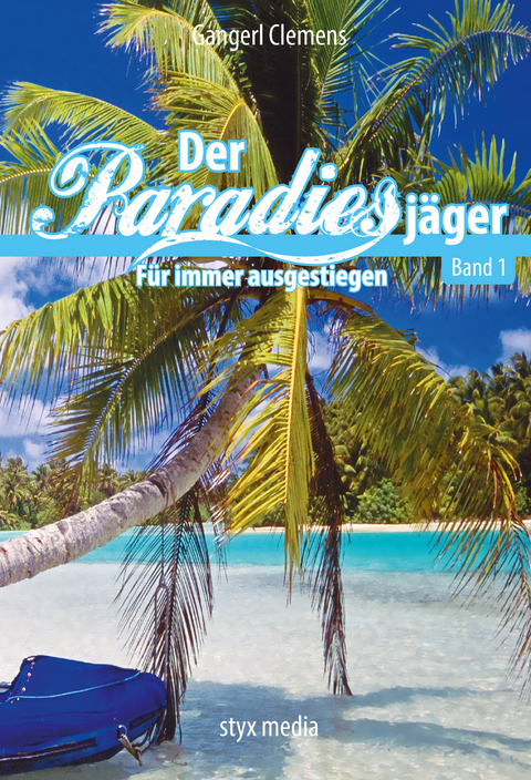Der Paradiesj&auml;ger (Band 1) - Gangerl Clemens