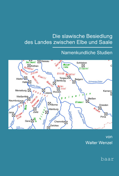 Die slawische Besiedlung des Landes zwischen Elbe und Saale - Walter Wenzel