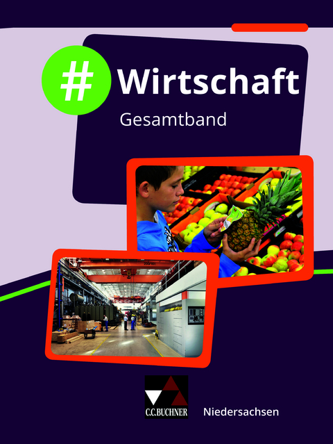 #Wirtschaft &ndash; Niedersachsen / #Wirtschaft Niedersachsen Gesamtband - Karin Benecke, Johannes Deeken, Carolin Hammer, Carsten Hinz, Vera Kirchner, Robert L&ouml;ffler, Isabelle Penning, Christin Richter, David Sch&auml;fer, Hubertus Scherer