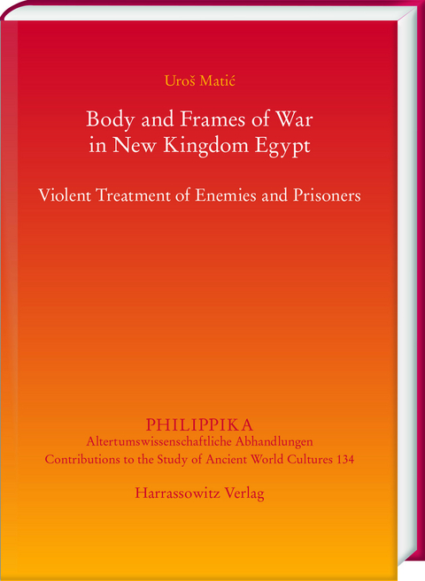 Body and Frames of War in New Kingdom Egypt - Uro&scaron; Matić