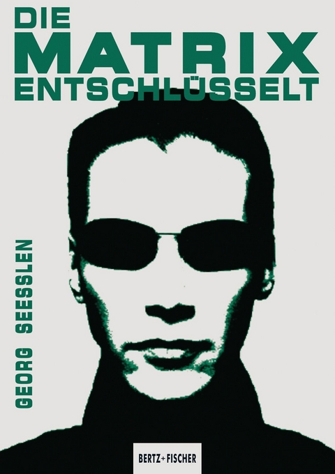 Die Matrix entschl&uuml;sselt - Georg See&szlig;len