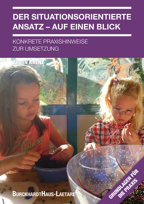 Der situationsorientierte Ansatz - Auf einen Blick - Armin Krenz