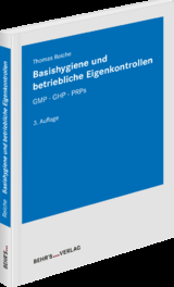 Basishygiene und betriebliche Eigenkontrollen - Reiche, Thomas