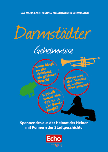 Darmst&auml;dter Geheimnisse - Eva-Maria Bast, Michael Kibler, Kerstin Schumacher