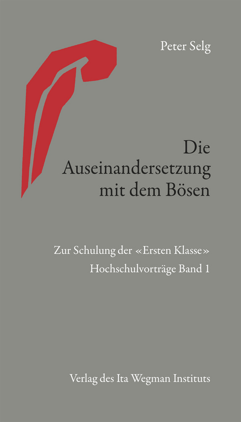 Die Auseinandersetzung mit dem B&ouml;sen - Peter Selg