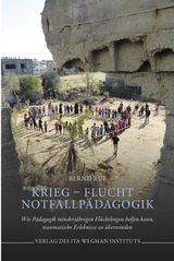Krieg &ndash; Flucht &ndash; Notfallp&auml;dagogik - Bernd Ruf
