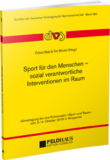 Sport f&uuml;r den Menschen &ndash; sozial verantwortliche Interventionen im Raum - 
