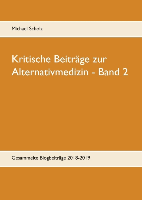 Kritische Beiträge zur Alternativmedizin - Band 2 - Michael Scholz