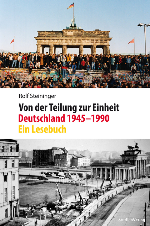 Von der Teilung zur Einheit. Deutschland 1945&ndash;1990 - Rolf Steininger