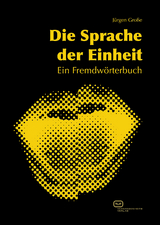 Die Sprache der Einheit - J&uuml;rgen Gro&szlig;e