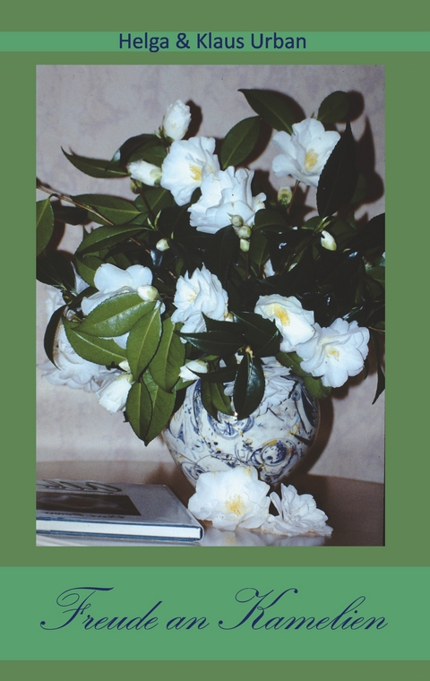 Freude an Kamelien - Helga &amp Urban;  Klaus