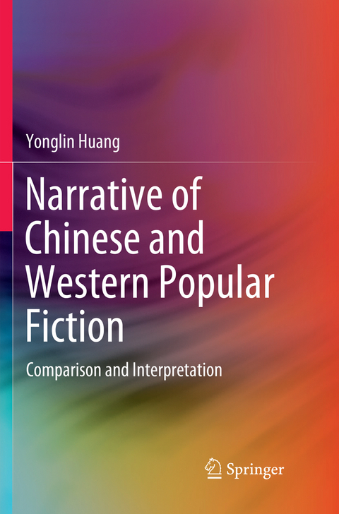 Narrative of Chinese and Western Popular Fiction - Yonglin Huang