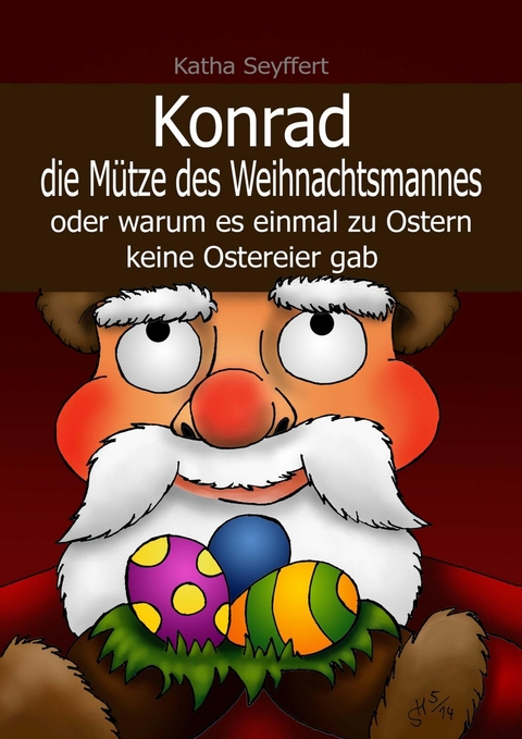 Konrad die M&uuml;tze des Weihnachtsmannes - Katha Seyffert