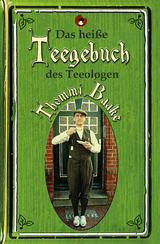 Das hei&szlig;e Teegebuch des Teeologen Thommi Baake - Thommi Baake