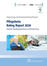 Pflegeheim Rating Report 2020 - D&ouml;rte Heger, Boris Augurzky, Ingo Kolodziej, Sebastian Krolop, Christiane Wuckel